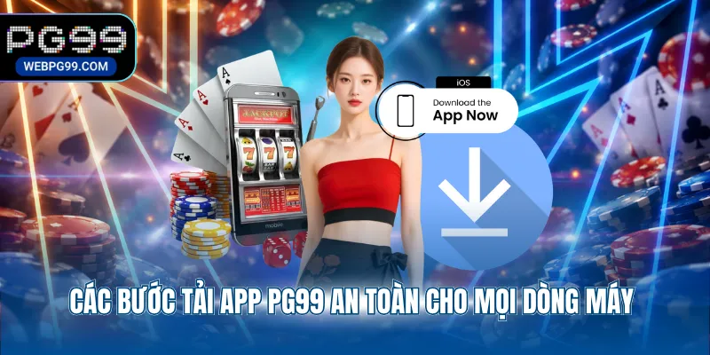 cac buoc tai app pg99 an toan cho moi dong may Các bước tải app PG99 an toàn cho mọi dòng máy
