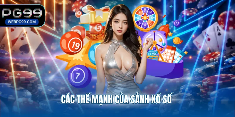 cac the manh cua sanh xo so Các thế mạnh của sảnh xổ số