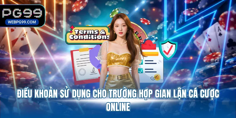 dieu khoan su dung cho truong hop gian lan ca cuoc online Điều khoản sử dụng cho trường hợp gian lận cá cược online