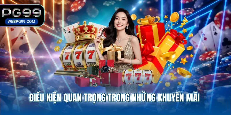 dieu kien quan trong trong nhung khuyen mai Điều kiện quan trọng trong những khuyến mãi