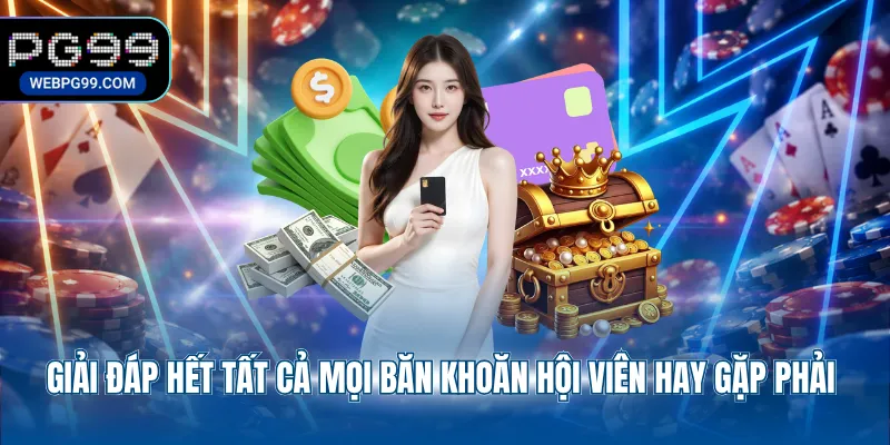 giai dap het tat ca moi ban khoan hoi vien hay gap phai Giải đáp hết tất cả mọi băn khoăn hội viên hay gặp phải