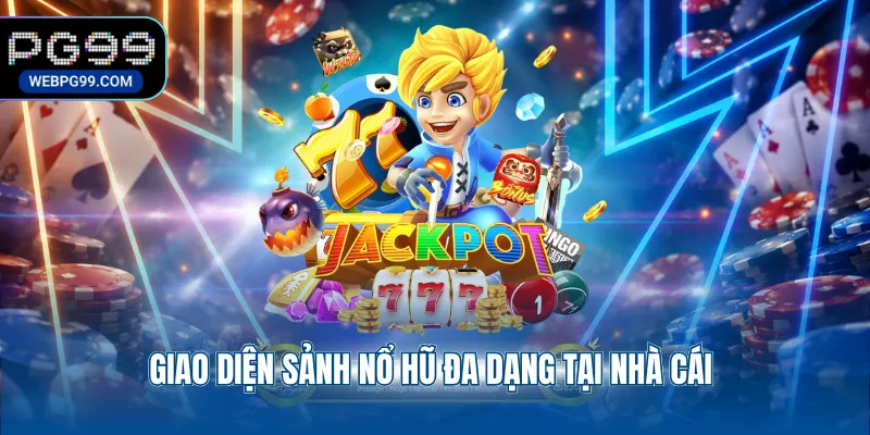 giao dien sanh no hu da dang tai nha cai Giao diện sảnh nổ hũ đa dạng tại nhà cái