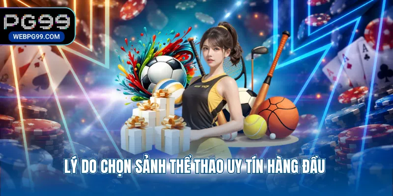 ly do chon sanh the thao uy tin hang dau Lý do chọn sảnh thể thao uy tín hàng đầu
