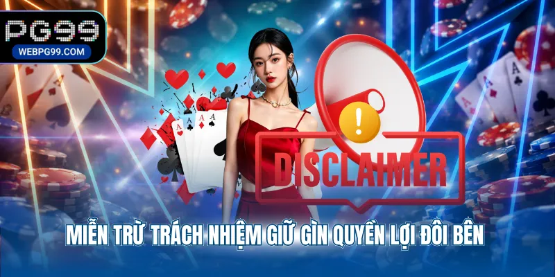 mien tru trach nhiem giu gin quyen loi doi ben Miễn trừ trách nhiệm giữ gìn quyền lợi đôi bên