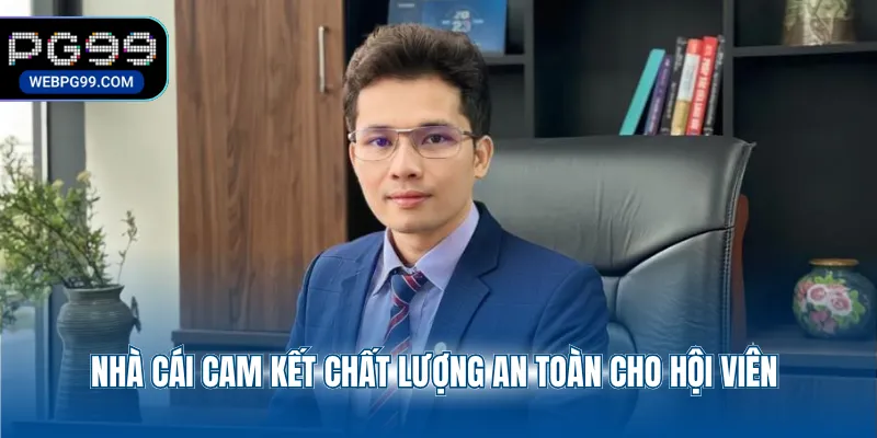 nha cai cam ket chat luong an toan cho hoi vien Nhà cái cam kết chất lượng an toàn cho hội viên