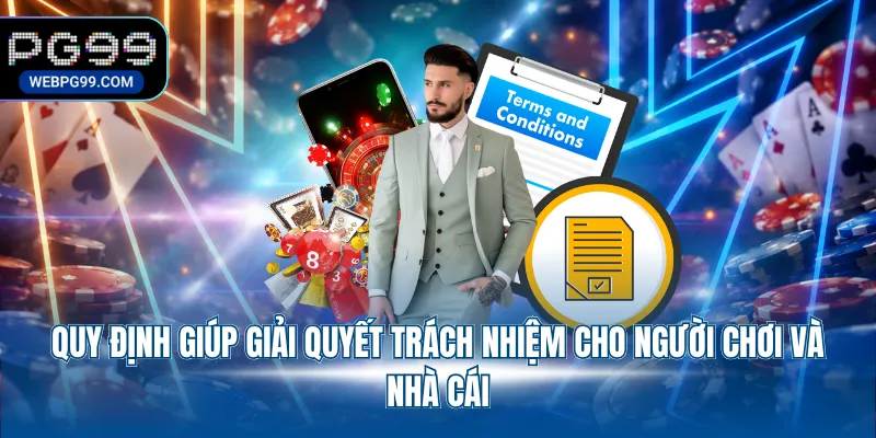 quy dinh giup giai quyet trach nhiem cho nguoi choi va nha cai Quy định giúp giải quyết trách nhiệm cho người chơi và nhà cái
