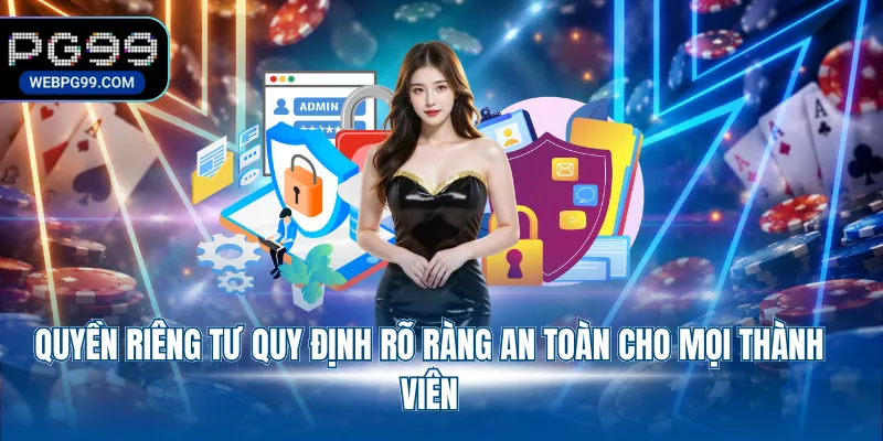 quyen rieng tu quy dinh ro rang an toan cho moi thanh vien Quyền riêng tư quy định rõ ràng an toàn cho mọi thành viên