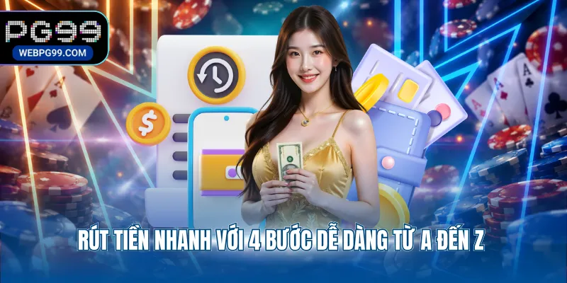rut tien nhanh voi 4 buoc de dang tu a den z Rút tiền nhanh với 4 bước dễ dàng từ A đến Z